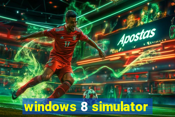 windows 8 simulator